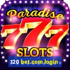 120 bet.com login